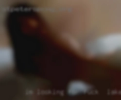 I'm looking for a  sexy and fuck in Lake Elsinore, CA  kind women.
