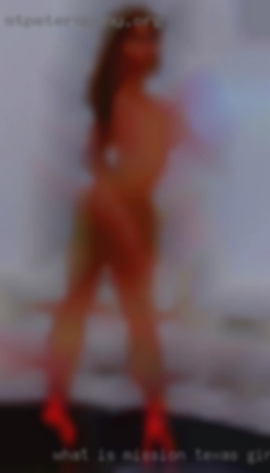 What is my interest you Mission, Texas girls ask????